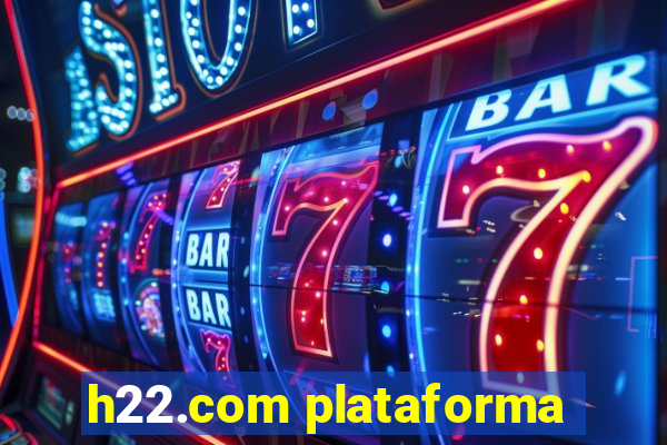 h22.com plataforma